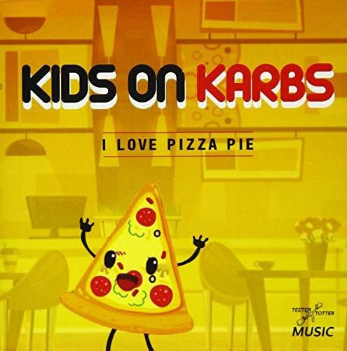 Cd I Love Pizza Pie - Kids On Karbs