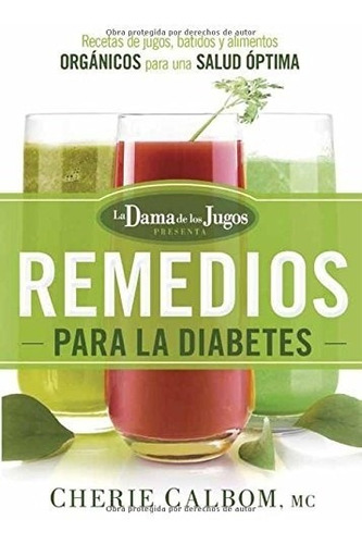 Los Remedios Para La Diabetes De La Dama De Los Jugos