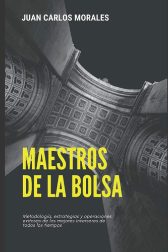 Maestros De La Bolsa - Juan Carlos Morales