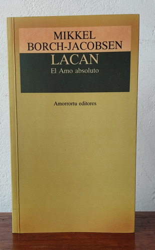 Lacan El Amo De Lo Absoluto: Mikkel Borch - Jacobsen