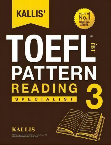 Kallis' Toefl Ibt Pattern Reading 3, De Kallis. Editorial Kallis Edu, Tapa Blanda En Inglés