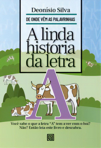 A Linda História Da Letra A, De Silva Deonísio. Editora Minotauro Em Português