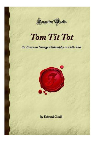 Libro: Tom Tit Tot: Un Ensayo Sobre La Filosofía Salvaje (en
