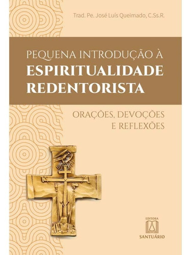 Pequena Introducao A Espiritualidade Redentorista, De Diversos Autores. Editora Santuario Em Português