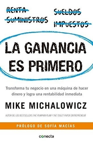 Libro : La Ganancia Es Primero: Transforma Tu Negocio En ...