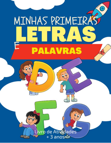 Minhas Primeiras Letras E Palavras: Livro De Atividades Para