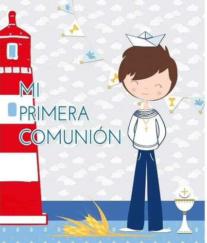 Mi Primera Comunión - Marinero, de VV. AA.. Editorial Arguval (C), tapa dura en español, 2018