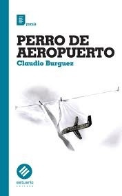 Perro De Aeropuerto.. - Claudio Burguez