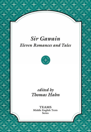 Libro: Sir Gawain: Eleven Romances And Tales (teams Middle