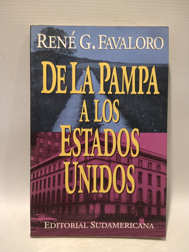 De La Pampa A Los Estados Unidos Rene Favaloro Sudamericana