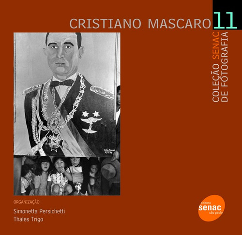 Cristiano Mascaro, de Mascaro, Cristiano. Série Coleção Senac de fotografia (11), vol. 11. Editora Serviço Nacional de Aprendizagem Comercial, capa mole em português, 2006