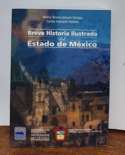Breve Historia Ilustrada Del Estado De México 