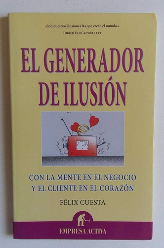 El Generador De Ilusion - Felix Cuesta