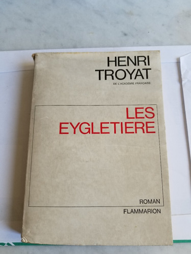 Libro De Henri Troyat: Les Eygletieres. En Francés