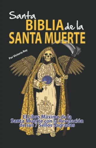 Santa Biblia De La Santa Muerte El Libro Maximo De La Santa, De Rey, Victo. Editorial Libros Del Jaguar, Tapa Blanda En Español, 2021