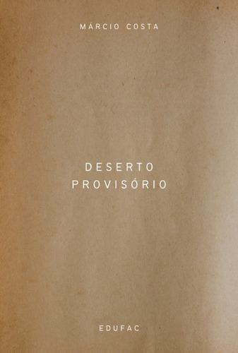 Deserto Provisório, De Márcio Costa. Série Não Aplicável, Vol. 1. Editora Clube De Autores, Capa Mole, Edição 1 Em Português, 2022