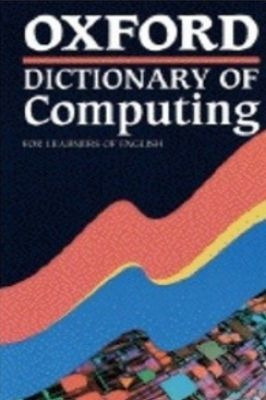 Oxford Dictionary Of Computing For Learners Of English