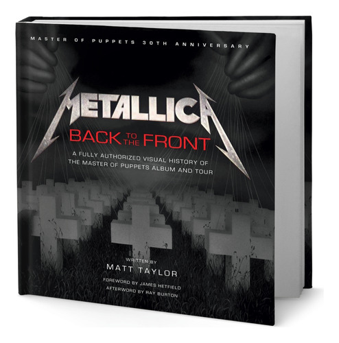 Metallica Back to the Front Matt Taylor Editorial Insight Editions Tapa Dura En Inglés, 2016