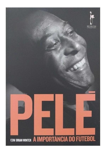 Imagem 2 de 3 de Livro Físico Pelé A Importância Do Futebol Rei Pelé