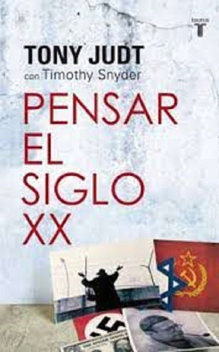 Pensar El Siglo Xx, De Tony Judt. Editorial Taurus En Español