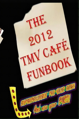 The 2012 Tmv Cafe Funbook, De Tmv Cafe. Editorial Createspace Independent Publishing Platform, Tapa Blanda En Inglés