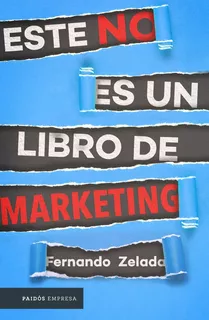Este No Es Un Libro De Marketing - Fernando Zelada