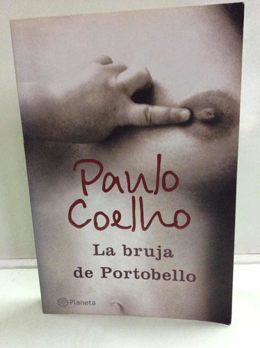 La Bruja De Portobelo - Paulo Coelho - Planeta - Autoayuda