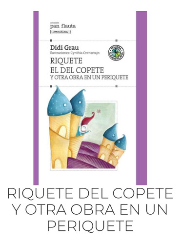 Cuento Riquete El Del Copete Y Otra Obra En Un Periquete 