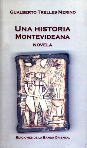 Una Historia Montevideana - Guadalberto Trelles Merino