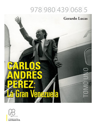 Libro: Carlos Andrés Peréz: La Gran Venezuela (spanish Editi