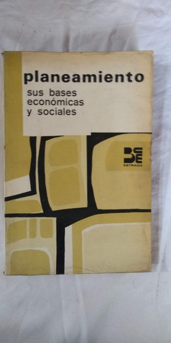 Planeamiento Sus Bases Económicas Y Sociales