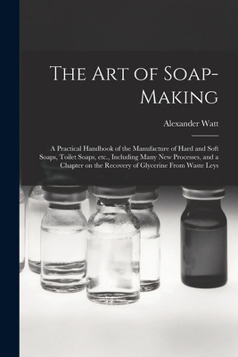 Libro The Art Of Soap-making: A Practical Handbook Of The...