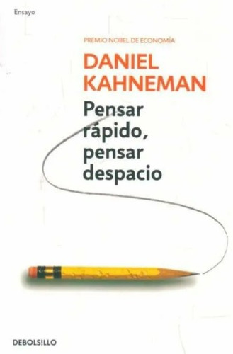 Pensar Rápido, Pensar Despacio - Daniel Kahneman  