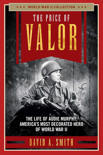 Libro: The Price Of Valor: The Life Of Audie Murphy, America