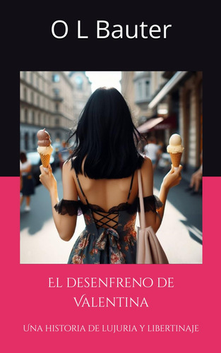 El Desenfreno De Valentina (spanish Edition) 61fbw