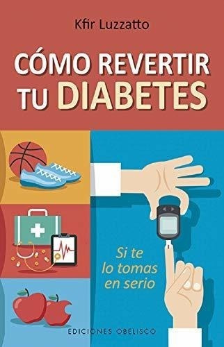 Como Revertir Tu Diabetes