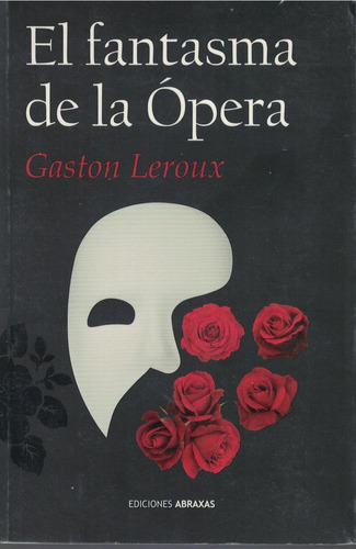 Fantasma De La Opera, El, de Gastón Leroux. Editorial Ediciones Abraxas, tapa pasta blanda, edición 1 en español, 2013