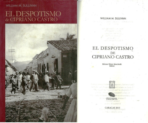 El Despotismo De Cipriano Castro Nuevo Sellado Edicion Lujo