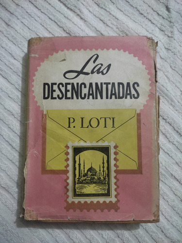 Las Desencantadas - Pierre Loti 