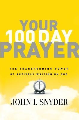 Libro Your 100 Day Prayer : The Transforming Power Of Act...