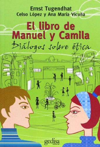 El Libro De Manuel Y Camila: Dialogos Sobre Etica -campo De