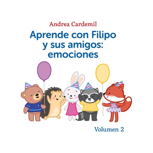 Aprende Con Filipo Y Sus Amigos: Emociones Volumen 2