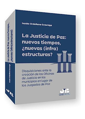 La Justicia De Paz Nuevos Tiempos Nuevas Infra Estructuras  