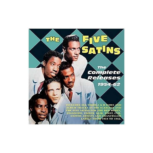 Five Satins Complete Releases 1954-62 Usa Import Cd X 2