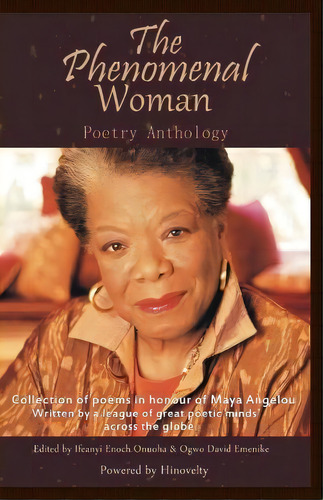 The Phenomenal Woman Poetry Anthology, De Ifeanyi Enoch Onuoha. Editorial Createspace Independent Publishing Platform, Tapa Blanda En Inglés