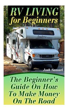 Libro Rv Living For Beginners: The Beginner's Guide On Ho...