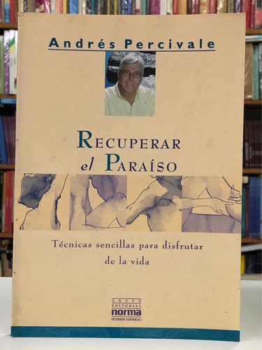 Recuperar El Paraíso - Andrés Percivale - Editorial Norma