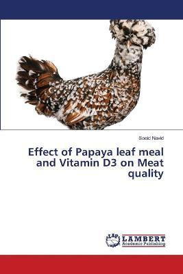 Libro Effect Of Papaya Leaf Meal And Vitamin D3 On Meat Q...