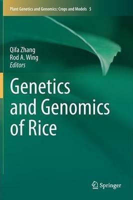 Genetics And Genomics Of Rice - Qifa Zhang
