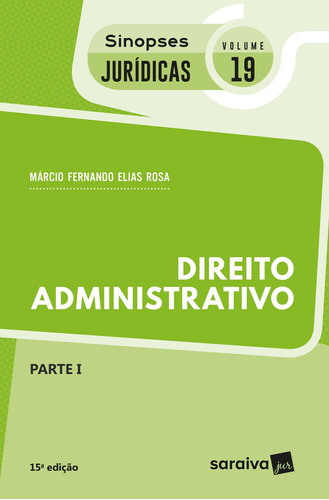 Sinopses Jurídicas: Direito Administrativo : Parte Ii - 15ª Edição De 2018, De Márcio Fernando Elias Rosa. Editora Saraiva Jur, Capa Mole Em Português